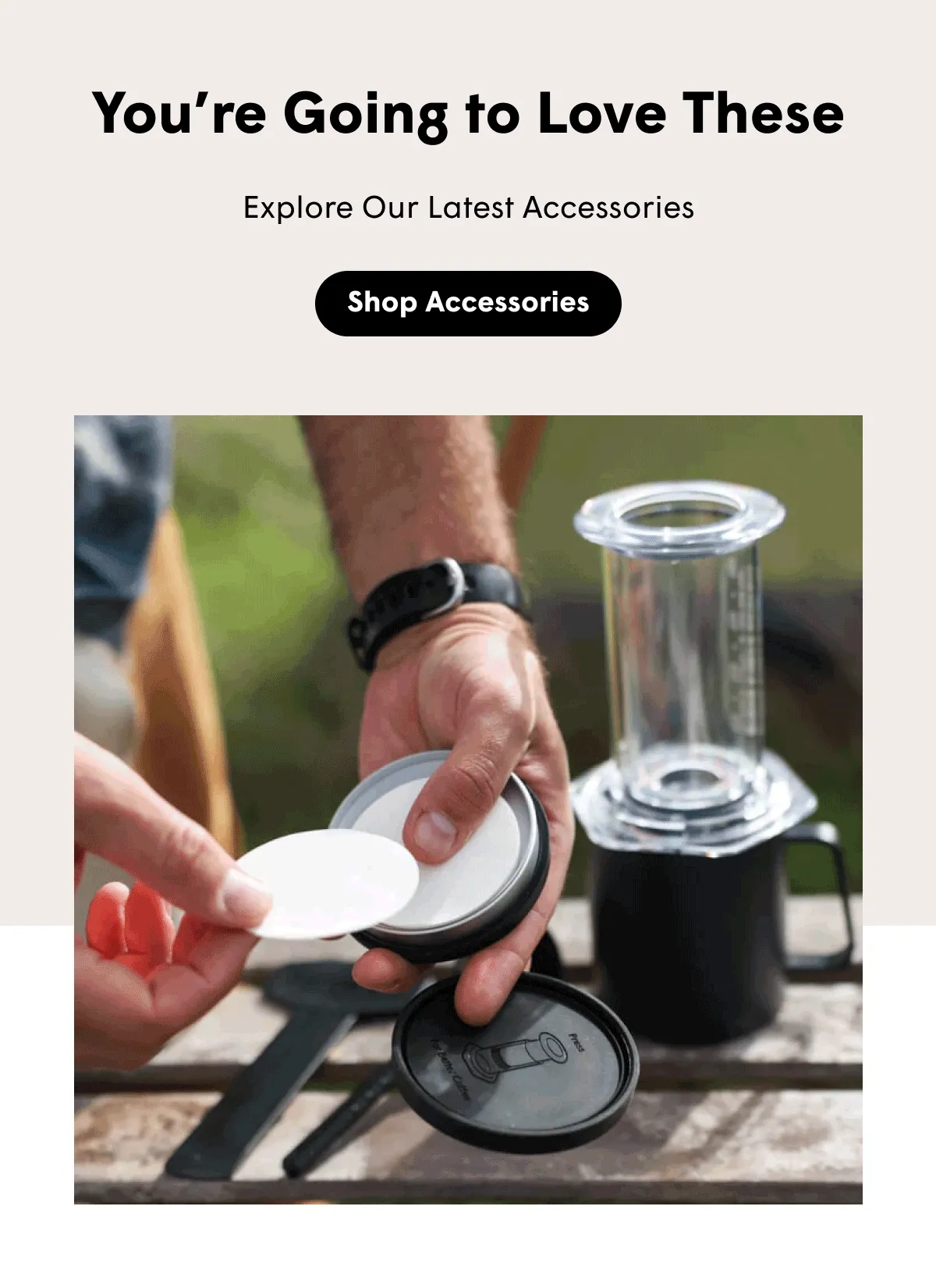 You're Going to Love These Explore our Latest Accessories [Shop Acessories]