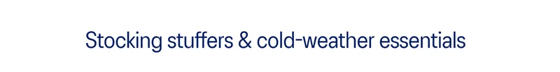 Stocking Stuffers & cold-weather essentials