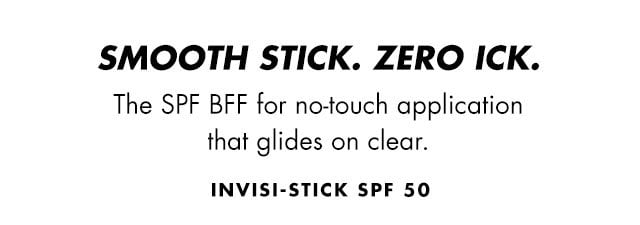 Smooth stick. Zero ick.