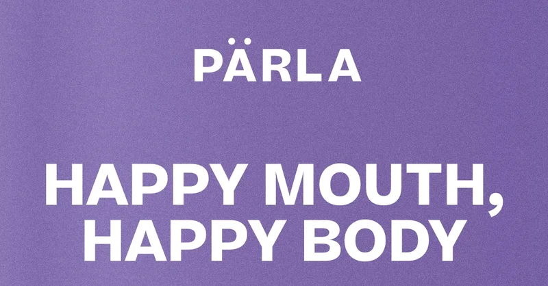 Happy mouth, happy body