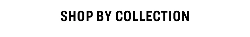 Shop by Collection