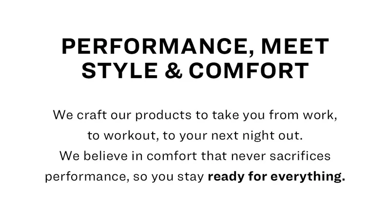 Performance, meet style and comfort