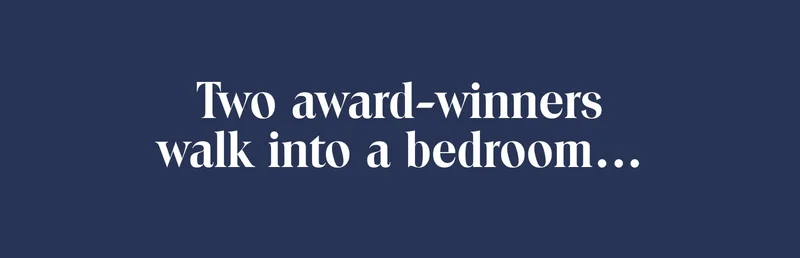 Two award-winners walk into a bedroom...