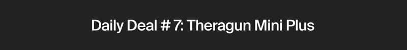 Daily Deal # 7: Theragun Mini Plus