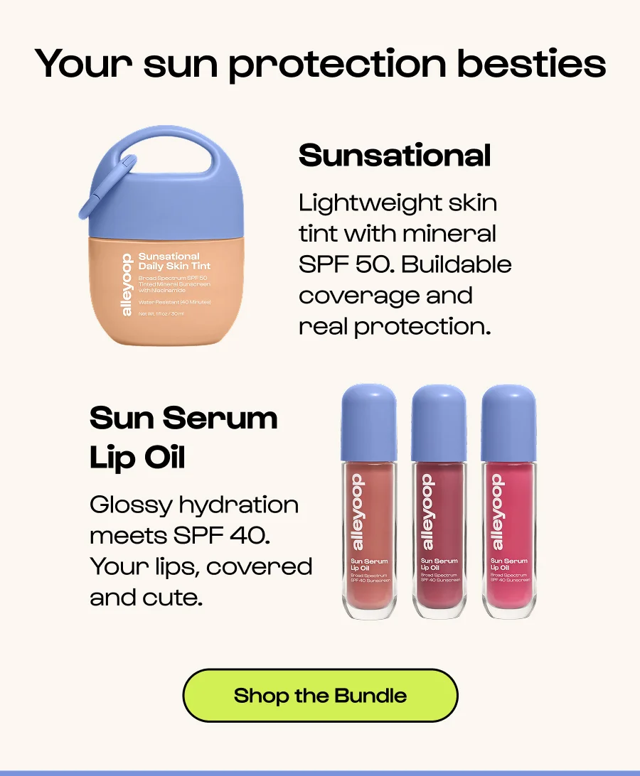 Your sun protection besties - Sunsational - Lightweight skin tint with mineral SPF 50. Buildable coverage and real protection. - Sun Serum Lip Oil - Glossy hydration meets SPF 40. Your lips, covered and cute. - Click to shop the bundle