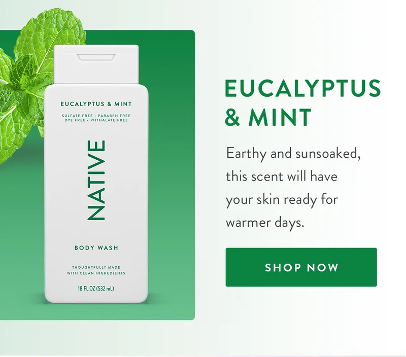 Eucalyptus & Mint | Earthy and sunsoaked, this scent will have your skin ready for warmer days. | SHOP NOW