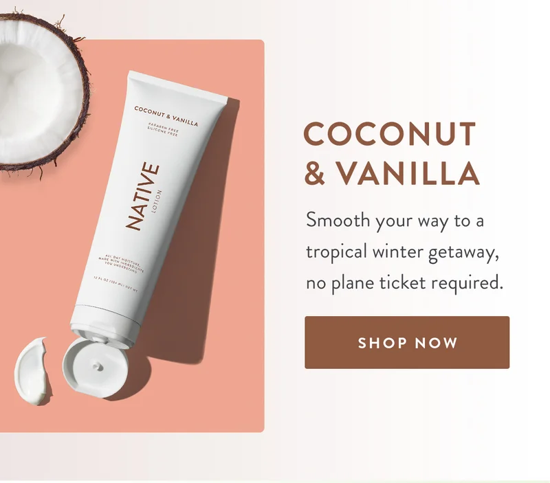 Coconut & Vanilla | Smooth your way to a tropical winter getaway, no plane ticket required. | SHOP NOW
