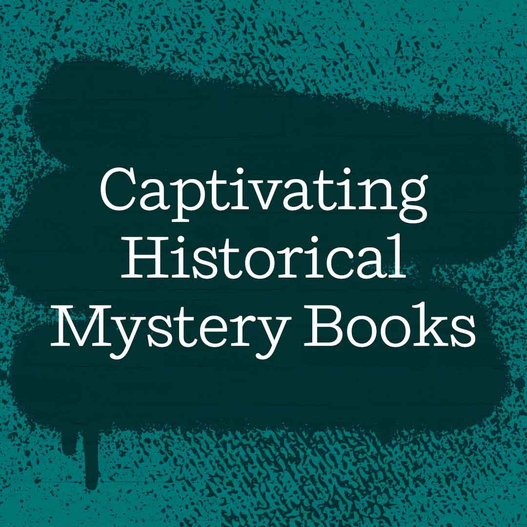 Captivating Historical Mystery Books
