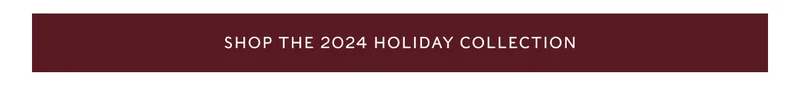 Shop the Holiday Collection