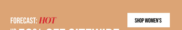 Forecast: Hot Up to 50% off sitewide Shop Women's