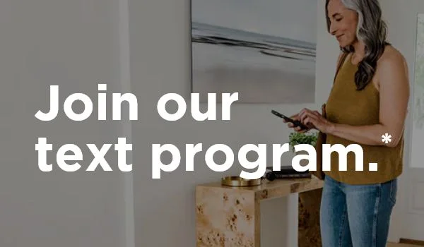 Join our text program!*