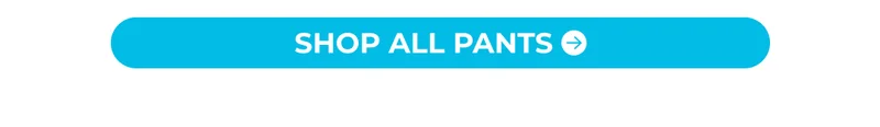 SHOP ALL PANTS