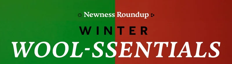 Newness Roundup | WINTER WOOL-SSENTIALS