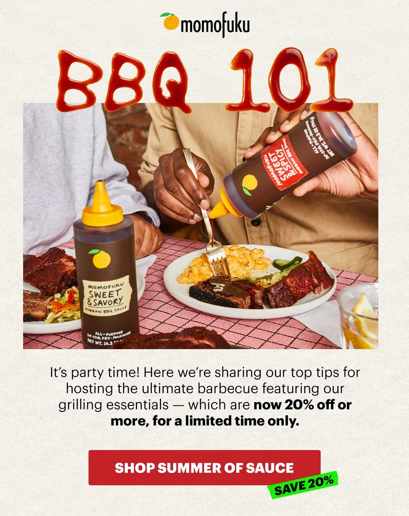 Header: BBQ 101  Sub-header: It’s party time! Here we’re sharing our top tips for hosting the ultimate barbecue featuring our grilling essentials — which are now 20% off or more, for a limited time only.   CTA: SHOP SUMMER OF SAUCE SALE. SAVE 20%