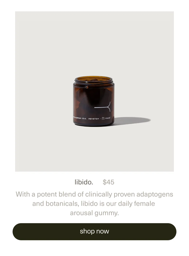 libido. | $45 | With a potent blend of clinically proven adaptogens and botanicals,&nbsp;libido is our daily female arousal gummy. | [ shop now ]