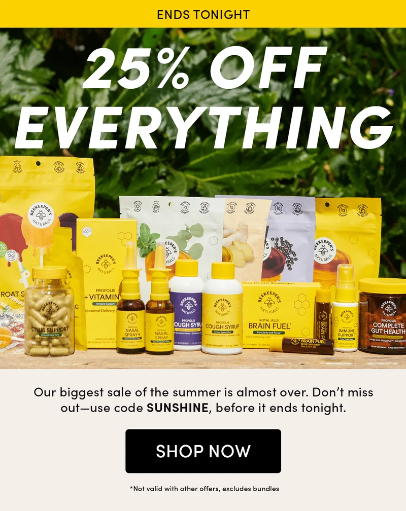 ENDS TONIGHT     25% Off Everything    Our biggest sale of the summer is almost over. Don’t miss out—use code SUNSHINE, before it ends tonight.