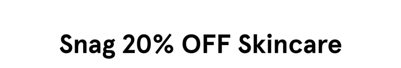 Snag 20% OFF Skincare