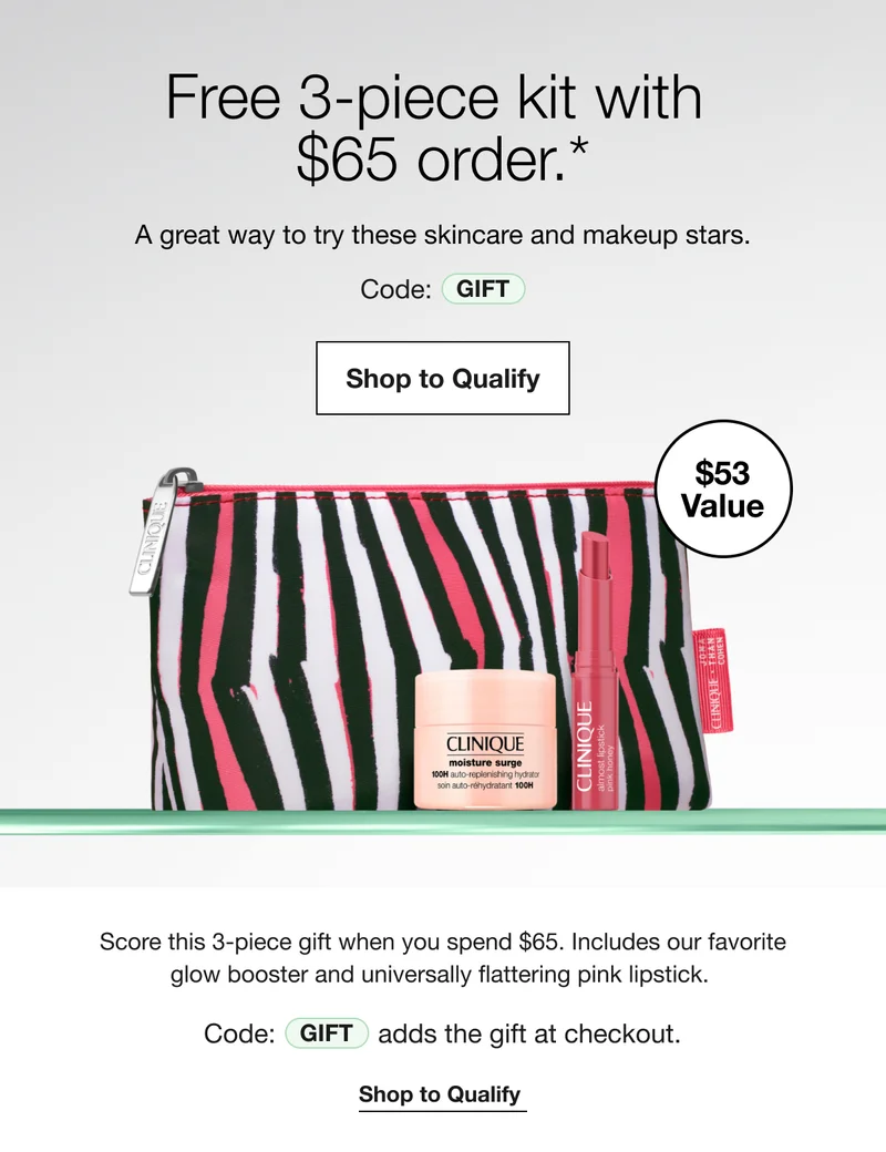 Free 3-piece kit with $65 order.* | A great way to try these skincare and makeup stars. | Code: GIFT | Shop to Qualify | $53 Value | Score this 3-piece gift when you spend $65. Includes our favorite glow booster and universally flattering pink lipstick. | Code: GIFT adds the gift at checkout. | Shop to Qualify