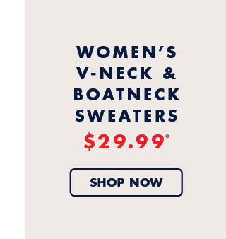 Women's v-neck & boatneck sweaters     $29.99º     Shop now