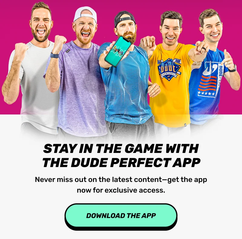 Stay in the Game with the Dude Perfect App | Never miss out on the latest content—get the app now for exclusive access. |  CTA: Download the App