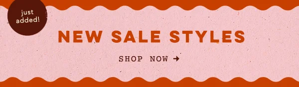 just added! new sale styles, shop now