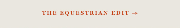 The Equestrian Edit