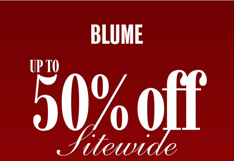 BLUME: Up to 50% off Sitewide
