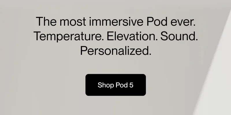 The most immersive Pod ever. Temperature. Elevation. Sound. Personalized.