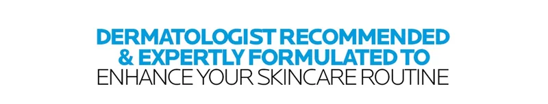 DERMATOLOGIST RECOMMENDED & EXPERTLY FORMULATED TO