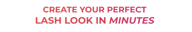 Create Your Perfect Lash Look In Minutes