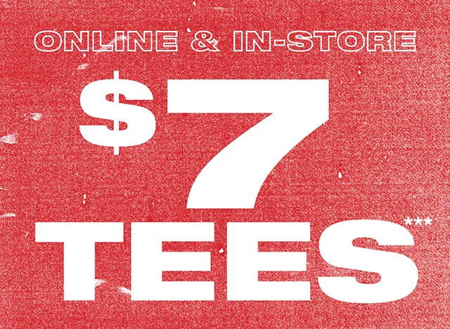Online and In-Store. 7 Dollar Tees