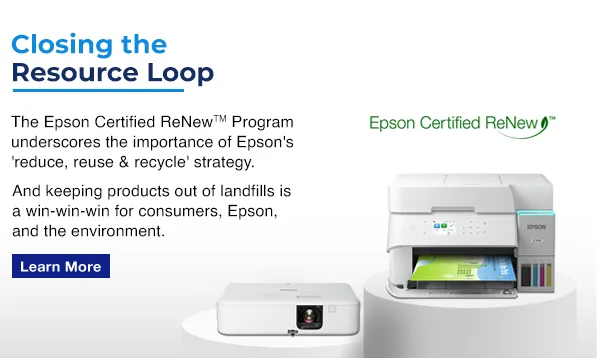 Closing the Resource Loop with Epson Certified ReNew - Epson's 'reduce, reuse, recycle' strategy.
