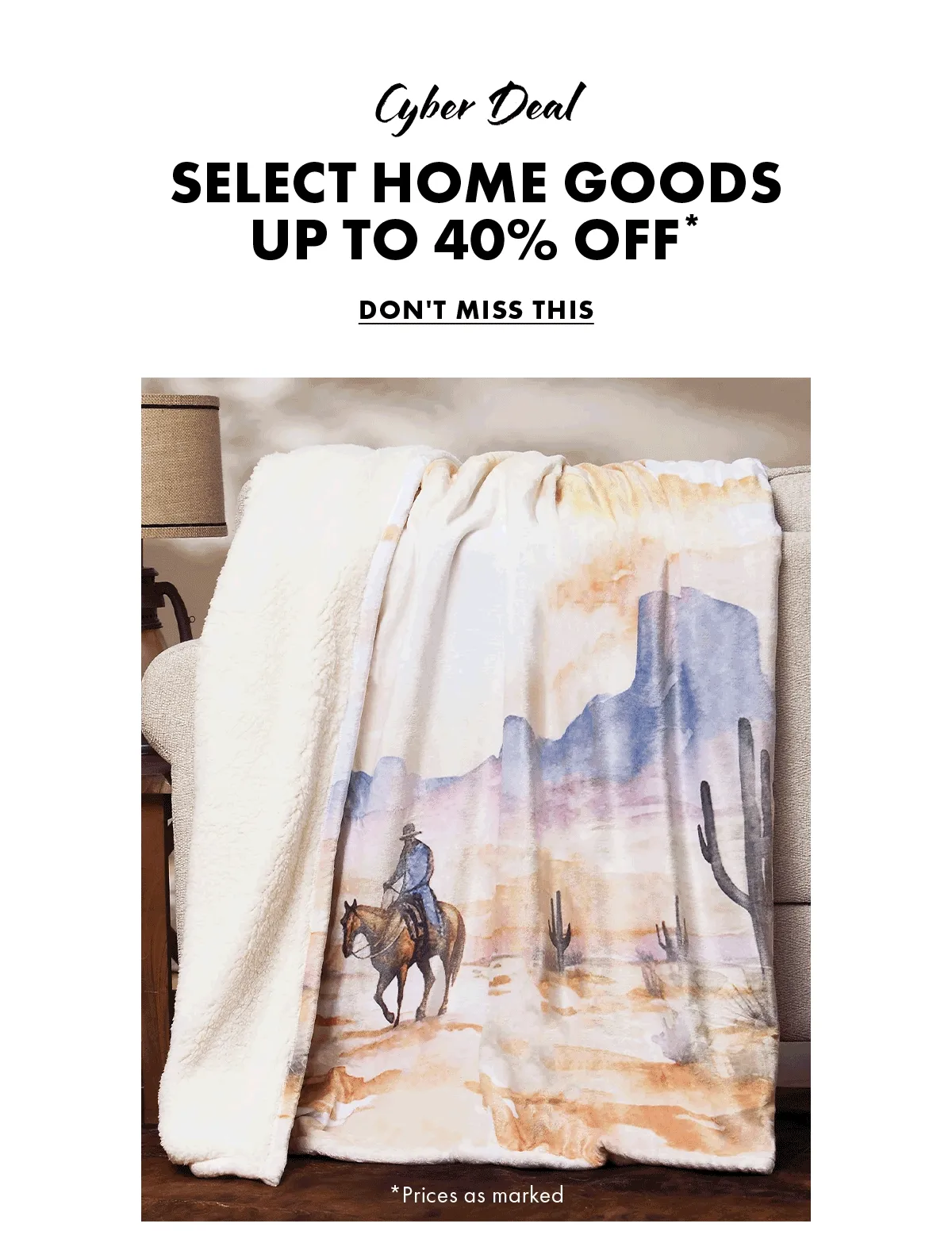 Cyber Deal Select Home Goods Up To 40% Off*
