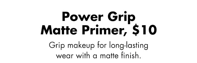 Grip makeup for long-lasting wear with matte finish