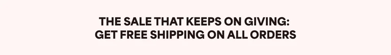 FREE SHIPPING ON ALL ORDERS + A FREE GIFT FROM US TO YOU