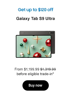 Get $150 off Galaxy Tab S9 Ultra From $1,469.99 $1,619.99 before eligible trade-inθ Buy now