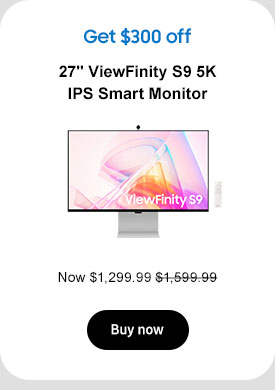 Get $300 off
27in ViewFinity S9 5K IPS Smart Monitor
Now $1,299.99 $1,599.99
Buy now