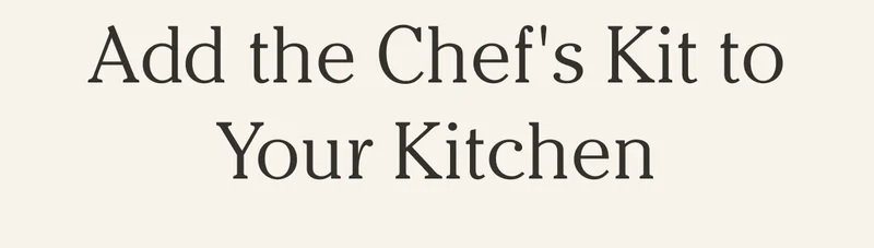 Add the Chef's Kit to Your Kitchen