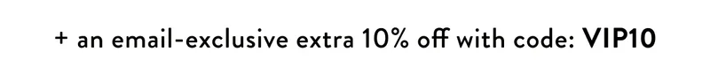 Save an extra 10% with code discount code