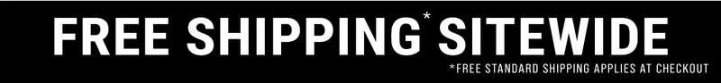 Free Shipping* Sitewide *Free Standard Shipping Applies At Checkout