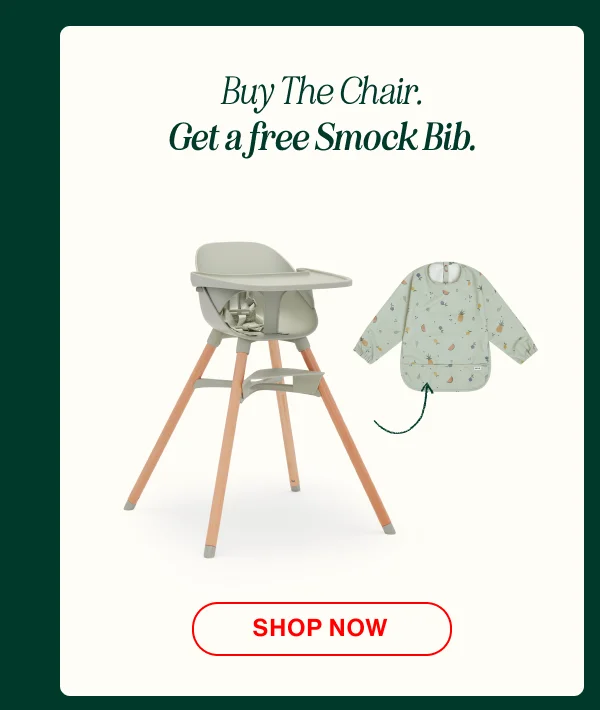 Buy The Chair. Get a free Smock Bib. Shop Now