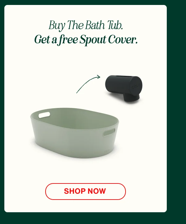 Buy The Bath Tub. Get a free Spout Cover. Shop Now