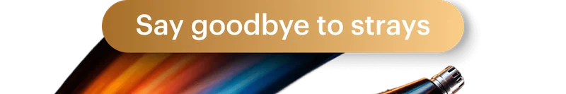 Say goodbye to strays®