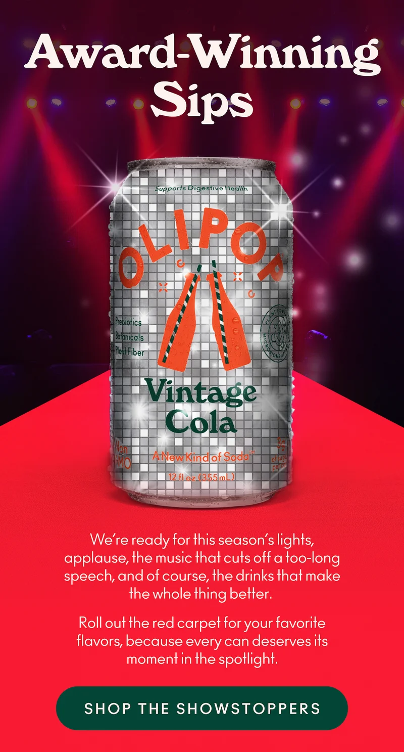 We’re ready for this season’s lights, applause, the music that cuts off a too-long speech, and of course, the drinks that make the whole thing better. Roll out the red carpet for your favorite flavors, because every can deserves its moment in the spotlight.