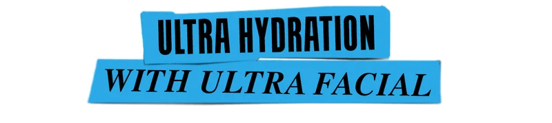 Ultra Hydration With Ultra Facial