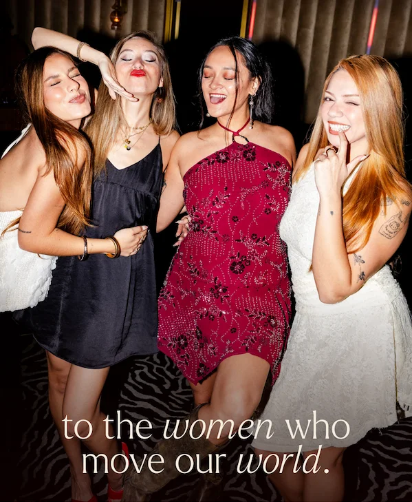 TO THE WOMEN WHO MOVE OUR WORLD.