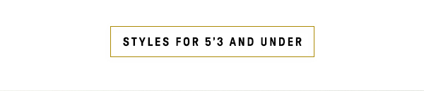styles for 5'3 and under