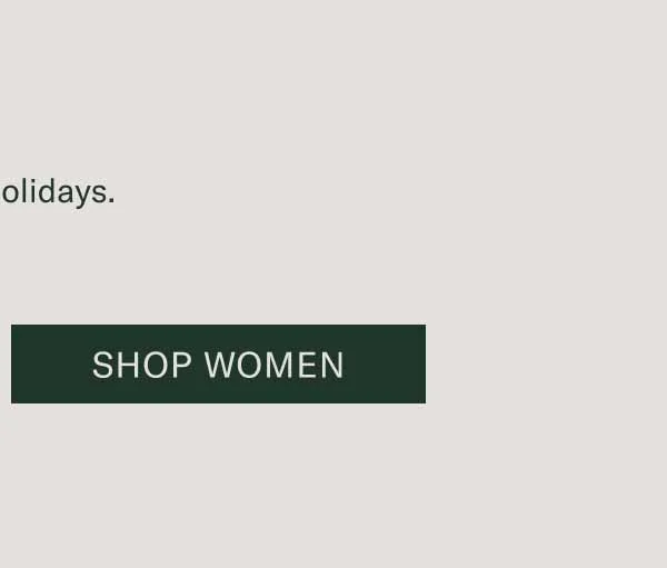 Happy holidays. Shop Women