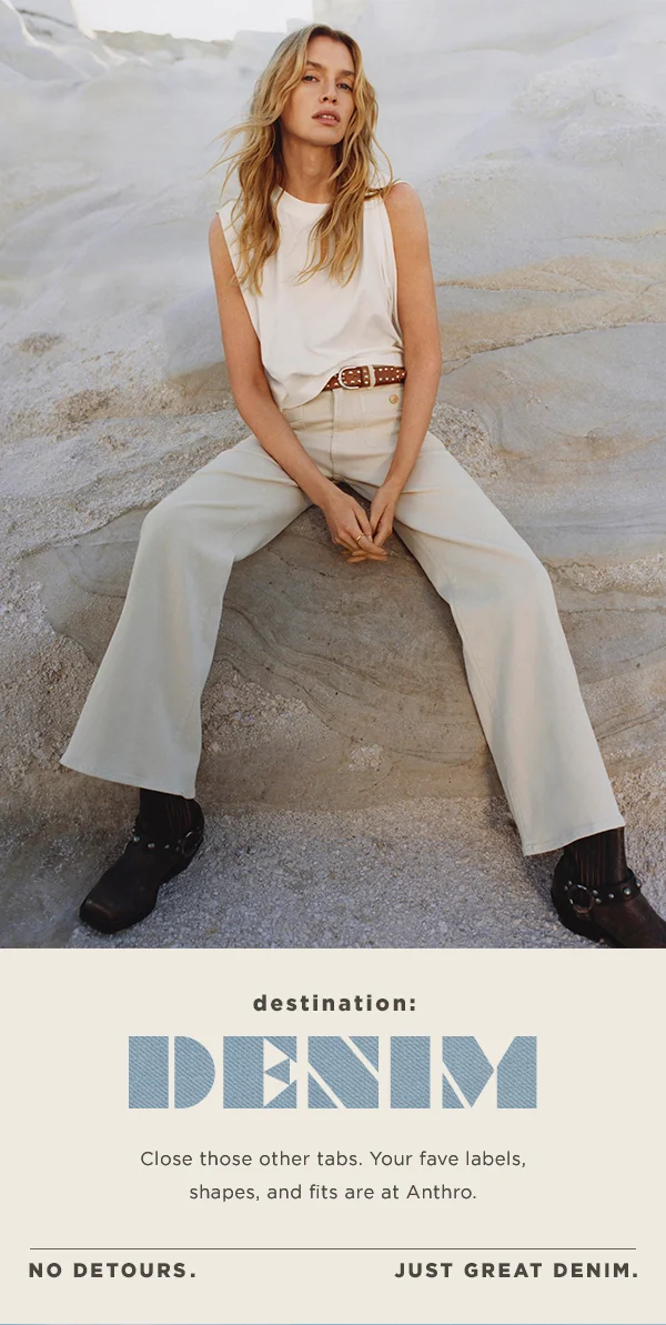 No Detours. Just Great Denim