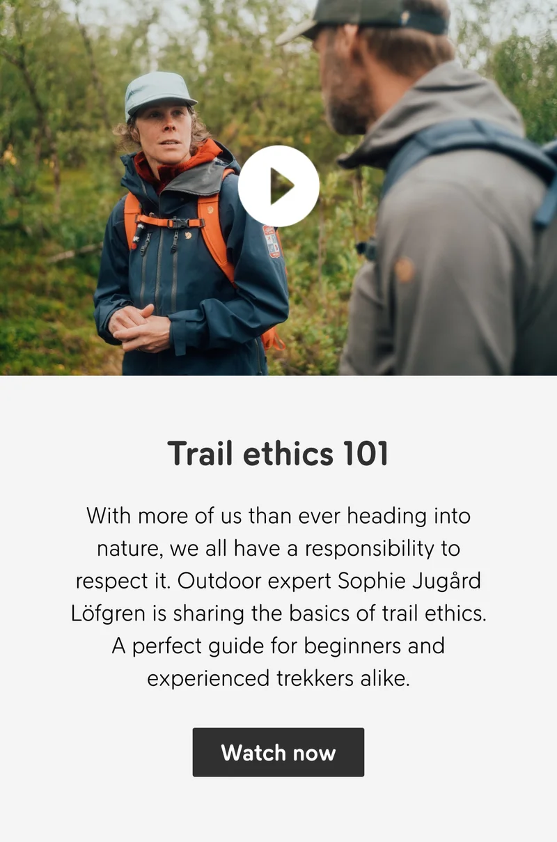 A beginner’s guide to trail ethics | Outdoor ethics | Fjällräven
